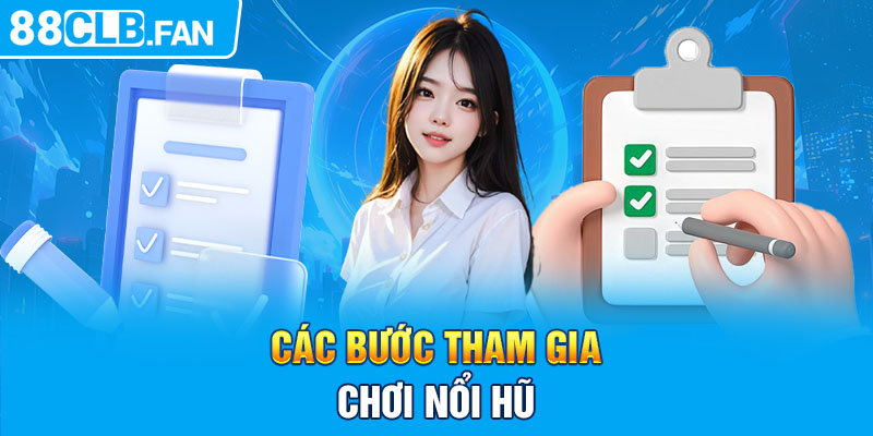 Các bước tham gia chơi nổi hũ