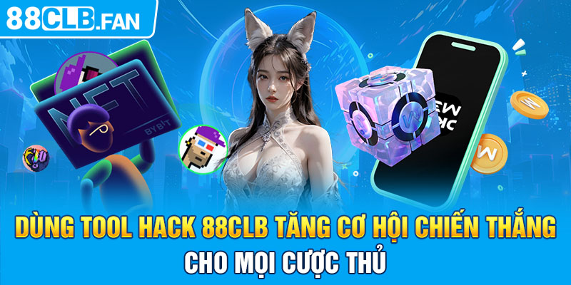 Dùng Tool Hack 88clb Tăng Cơ Hội Chiến Thắng Cho Mọi Cược Thủ