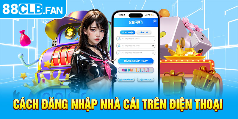 Cách đăng nhập nhà cái trên điện thoại 