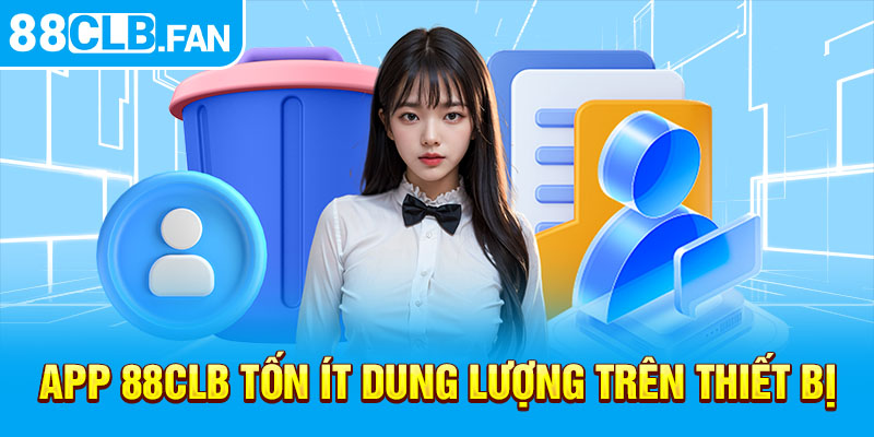 App 88clb tốn ích dung lượng trên thiết bị