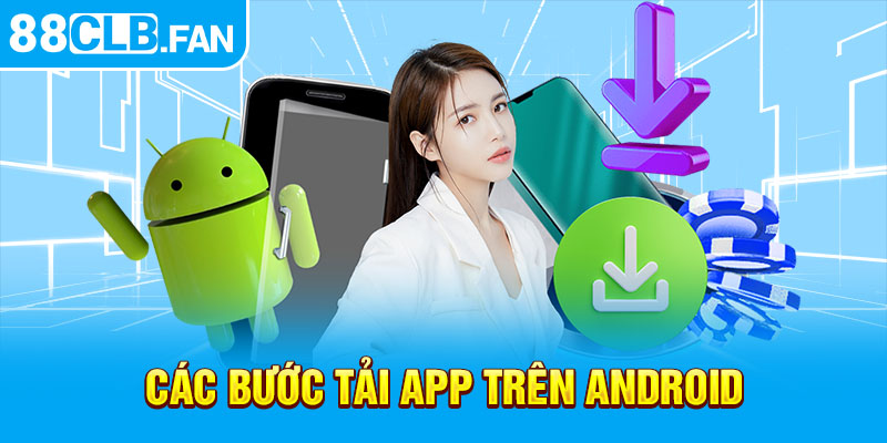 Các bước tải app trên Android