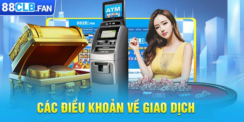 Các điều khoản về giao dịch 