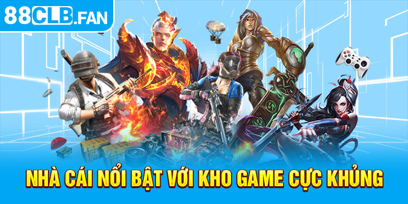 Nhà cái nổi bật với kho game cực khủng