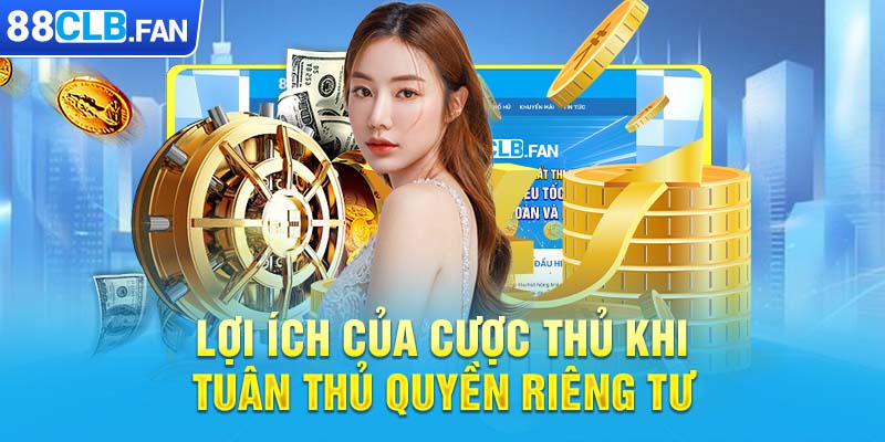 Lợi ích của cược thủ khi tuân thủ quyền riêng tư 