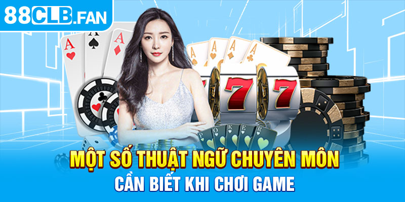 Một số thuật ngữ chuyên môn cần biết khi chơi game